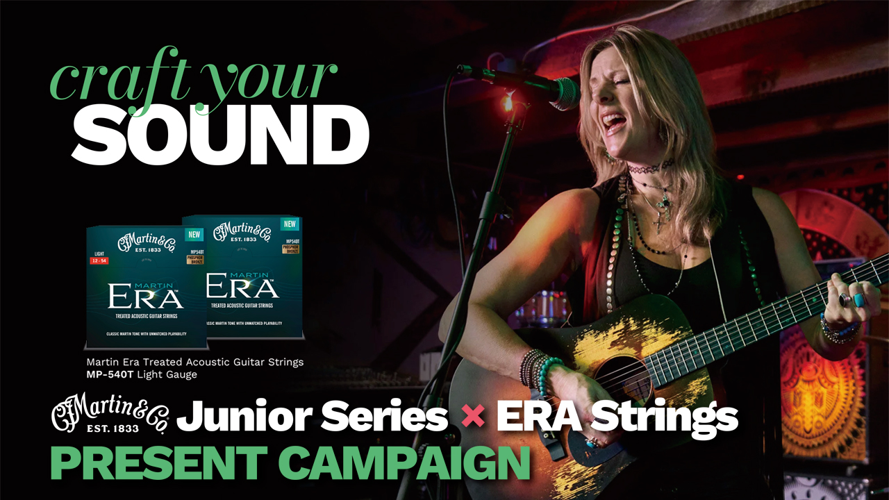Martin Junior Series × ERA Strings PRESENT CAMPAIGN
