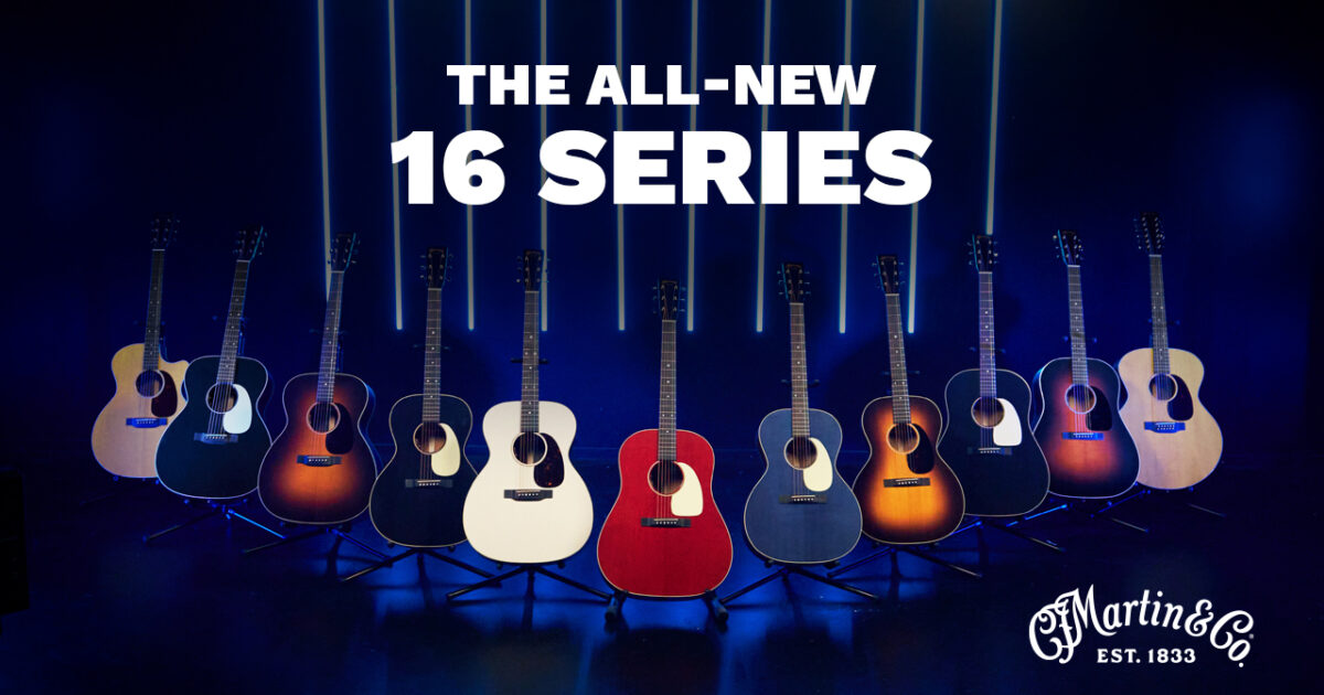 Martin THE ALL-NEW 16 SERIES
