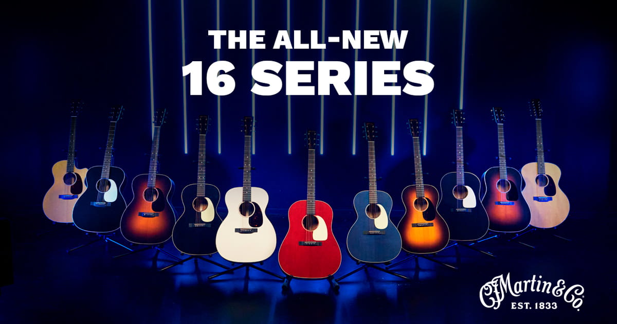 Martin THE ALL-NEW 16 SERIES – マーティンより全く新しい16シリーズが登場。